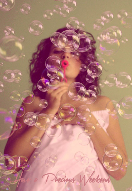 Preciously Me blog : Weekend Bubbles