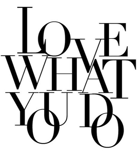 Preciously Me blog : Love What You Do